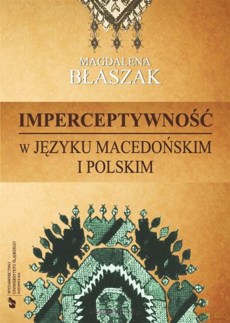 Imperceptywność w języku macedońskim i polskim - Magdalena Błaszak [KSIĄŻKA]