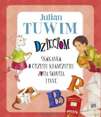 Julian Tuwim dzieciom - Julian Tuwim [KSIĄŻKA]