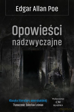 Klasyka. Opowieści nadzwyczajne (Tom 1) - Edgar Allan Poe [KSIĄŻKA]