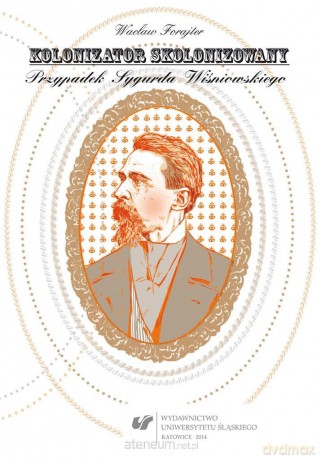 Kolonizator skolonizowany - Wacław Forajter [KSIĄŻKA]