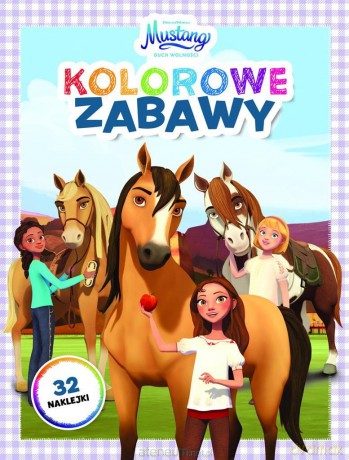 Kolorowe zabawy. Mustang Duch wolności [KSIĄŻKA]