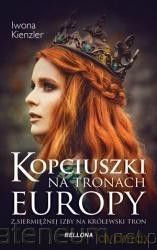 Kopciuszki na tronach Europy - Iwona Kienzler [KSIĄŻKA]