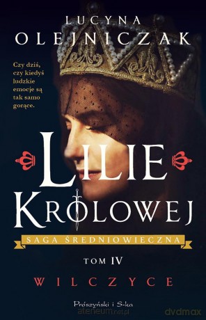 Lilie królowej. Wilczyce - Lucyna Olejniczak [KSIĄŻKA]