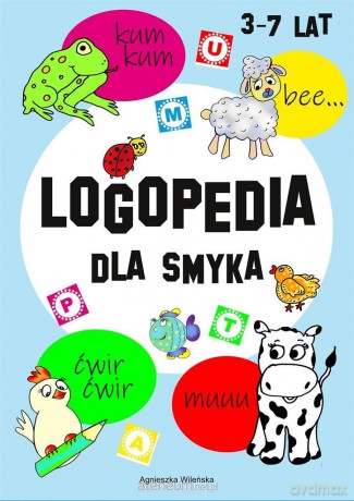 Logopedia dla smyka 3-7 lat - Agnieszka Wileńska [KSIĄŻKA]