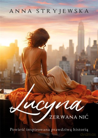 Lucyna. Zerwana nić - Anna Stryjewska [KSIĄŻKA]