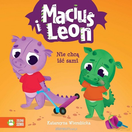Maciuś i Leon nie chcą iść sami - Katarzyna Wierzbicka, Paulina Kmak [KSIĄŻKA]