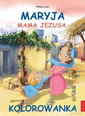 Maryja, Mama Jezusa - kolorowanka - Anna Luci [KSIĄŻKA]