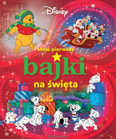 Moje pierwsze bajki na święta. Disney [KSIĄŻKA]