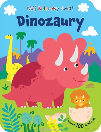 Mój kolorowy świat. Dinozaury [KSIĄŻKA]