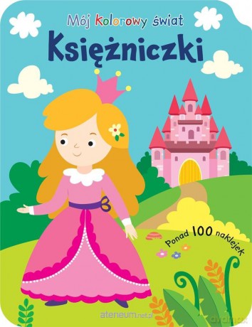 Mój kolorowy świat. Księżniczki [KSIĄŻKA]