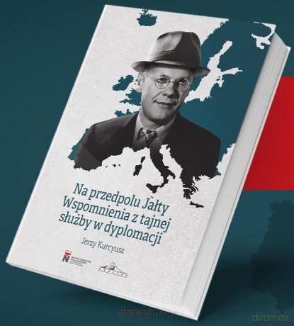 Na przedpolu Jałty. Wspomnienia z tajnej służby... - Jerzy Kurcyusz [KSIĄŻKA]
