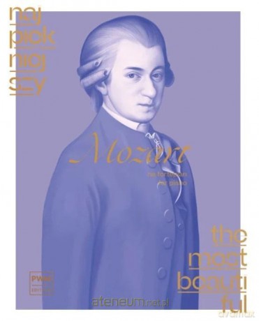 Najpiękniejszy Mozart - Wolfgang Amadeus Mozart [KSIĄŻKA]