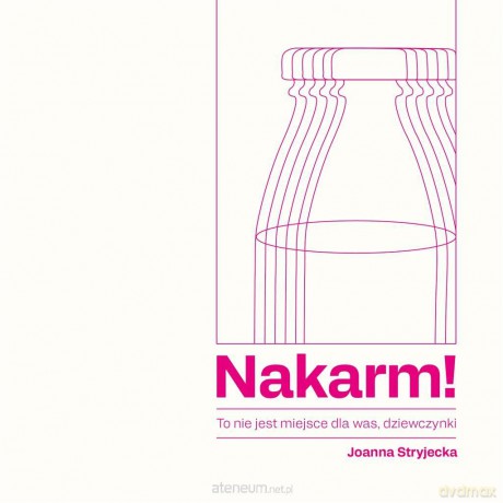 Nakarm! To nie jest miejsce dla was, dziewczynki - Joanna Stryjecka [KSIĄŻKA]