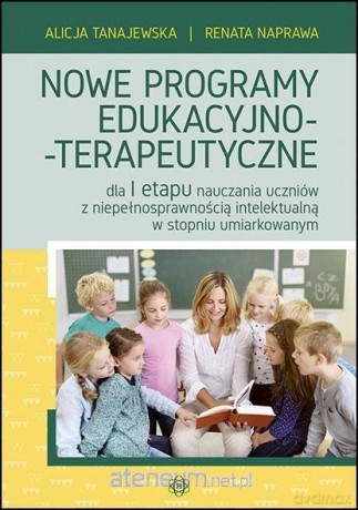 Nowe programy Edukacyjno-Terapeutyczne - Alicja Tanajewska, Renata Naprawa [KSIĄŻKA]