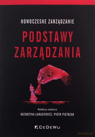 Nowoczesne zarządzanie. Podstawy zarządzania - Katarzyna Łukasiewicz, Piotr Pietrzak [KSIĄŻKA]