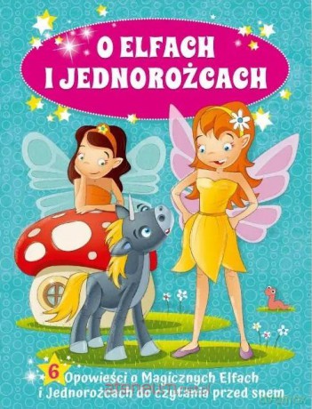 O elfach i jednorożcach [KSIĄŻKA]