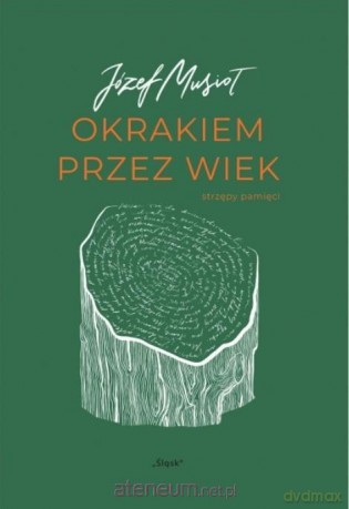 Okrakiem przez wiek - Józef Musioł [KSIĄŻKA]