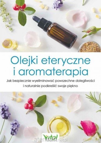 Olejki eteryczne i aromaterapia - Althea Press [KSIĄŻKA]