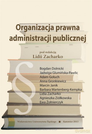 Organizacja prawna administracji publicznej - Lidia Zacharko [KSIĄŻKA]