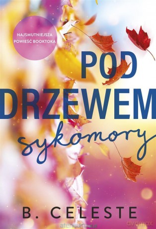 Pod drzewem sykomory - B. Celeste, Katarzyna Malita [KSIĄŻKA]
