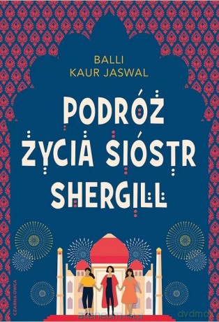 Podróż życia Sióstr Shergill - Balli Kaur Jaswal [KSIĄŻKA]