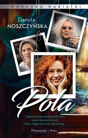 Pola. Wnuczka wariatki - Danuta Noszczyńska [KSIĄŻKA]