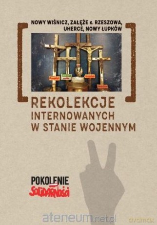 Rekolekcje internowanych w stanie wojennym - Andrzej Dróżdż [KSIĄŻKA]