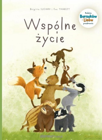 Rodzina Borsuków i Lisów przedstawia (Tom 3) - Brigitte Luciani, Eve Tharlet, Marek Puszczewicz [KOMIKS]