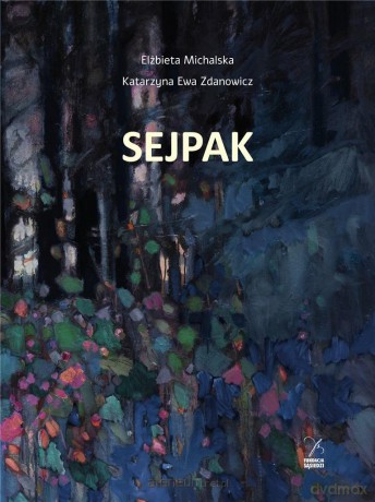 Sejpak - Elżbieta Michalska, Katarzyna Ewa Zdanowicz [KSIĄŻKA]