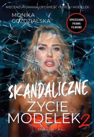 Skandaliczne życie modelek 2 - Monika Goździalska [KSIĄŻKA]