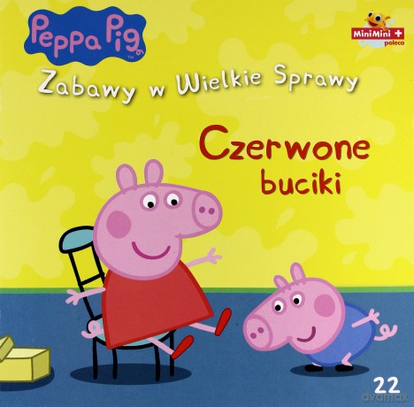 Świnka Peppa. Zabawy w Wielkie Sprawy nr 22: Czerwone buciki