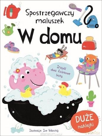 Spostrzegawczy maluszek. W domu - Zoe Waring [KSIĄŻKA]