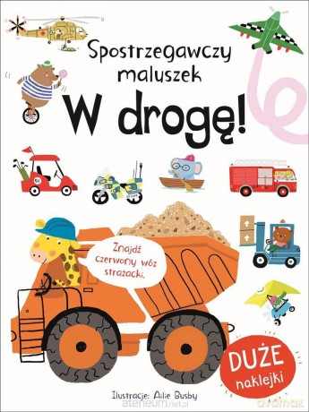 Spostrzegawczy maluszek. W drogę! - Ailie Busby [KSIĄŻKA]