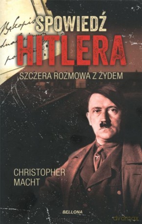 Spowiedź Hitlera. Szczera rozmowa z Żydem (pocket) - Christopher Macht [KSIĄŻKA]