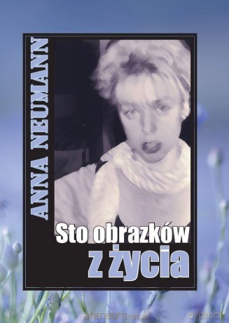 Sto obrazków z życia - Anna Neumann [KSIĄŻKA]