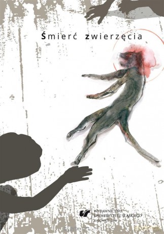 Śmierć zwierzęcia. Współczesne zootanatologie - Marzena Kotyczka [KSIĄŻKA]