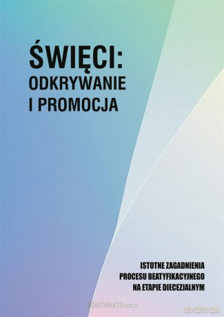 Święci: odkrywanie i promocja [KSIĄŻKA]