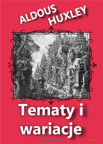 Tematy i wariacje - Aldous Huxley [KSIĄŻKA]