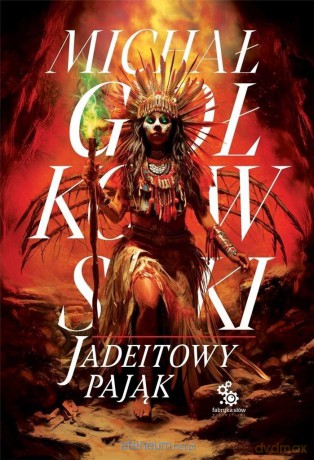 Trylogia Świat we krwi (Tom 3) Jadeitowy Pająk - Michał Gołkowski [KSIĄŻKA]