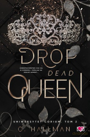 Uniwersytet Corium (Tom 2) Drop Dead Queen - C. Hallman, Małgorzata Hayles, Magdalena Kawka [KSIĄŻKA]