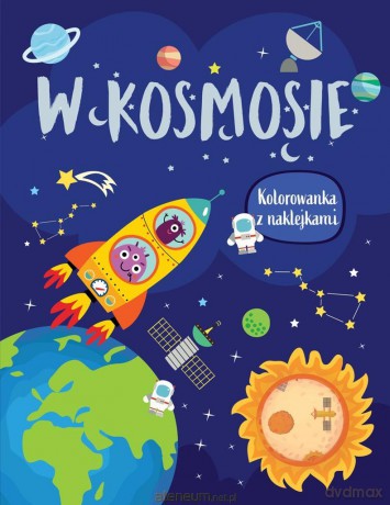 W kosmosie. Kolorowanka z naklejkami [KSIĄŻKA]