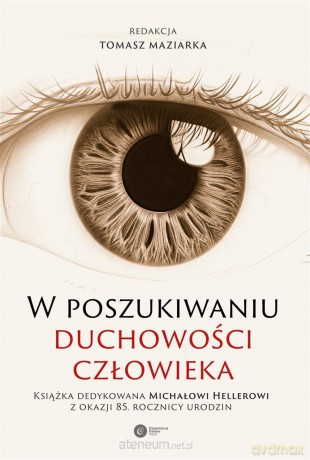 W poszukiwaniu duchowości człowieka - Tomasz Maziarka [KSIĄŻKA]
