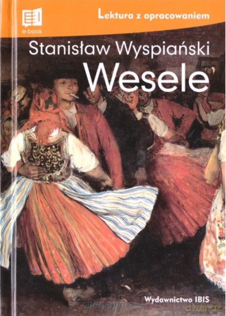 Wesele. Lektura z opracowaniem - Stanisław Wyspiański [KSIĄŻKA]