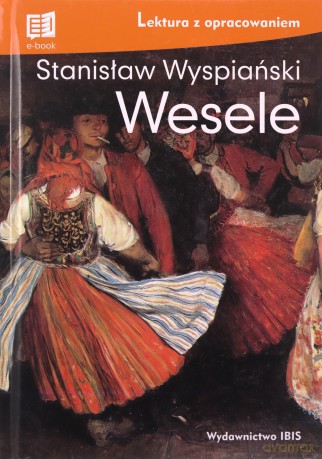 Wesele. Lektura z opracowaniem - Stanisław Wyspiański [KSIĄŻKA]