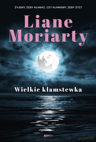 Wielkie kłamstewka - Liane Moriarty [KSIĄŻKA]