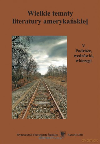 Wielkie tematy literatury amerykańskiej (Tom 5) - Teresa Pyzik, Agnieszka Woźniakowska [KSIĄŻKA]