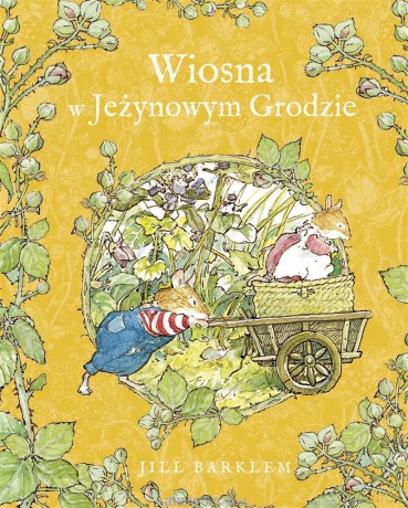 Wiosna w Jeżynowym Grodzie - Jill Barklem, Katarzyna Szczepańska-Kowalczuk [KSIĄŻKA]