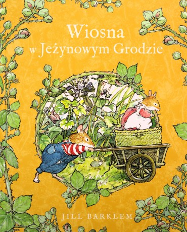 Wiosna w Jeżynowym Grodzie - Jill Barklem, Katarzyna Szczepańska-Kowalczuk [KSIĄŻKA]