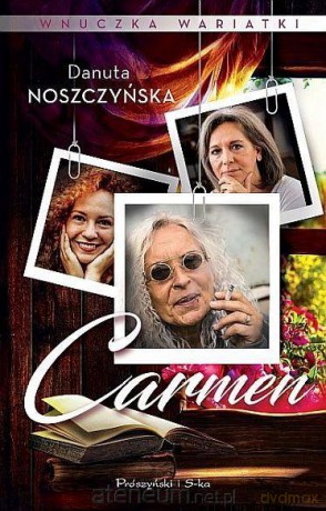 Wnuczka wariatki. Carmen - Danuta Noszczyńska [KSIĄŻKA]