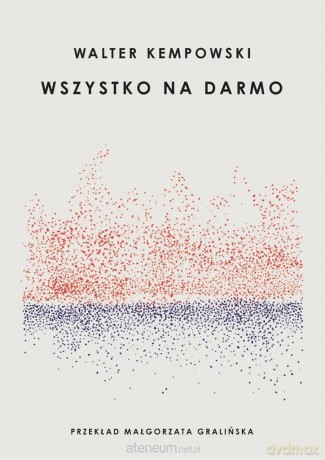 Wszystko na darmo - Walter Kempowski [KSIĄŻKA]